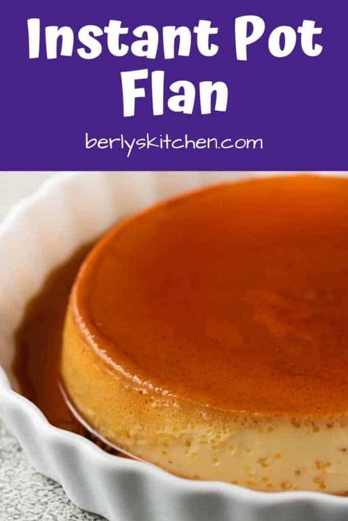 The finished Instant Pot flan covered in decadent caramel sauce.