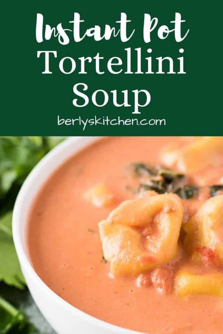 A bowl of the instant pot creamy tortellini soup.