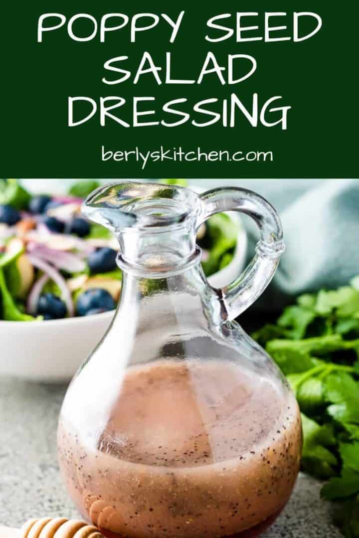 The poppy seed salad dressing served with a colorful salad.