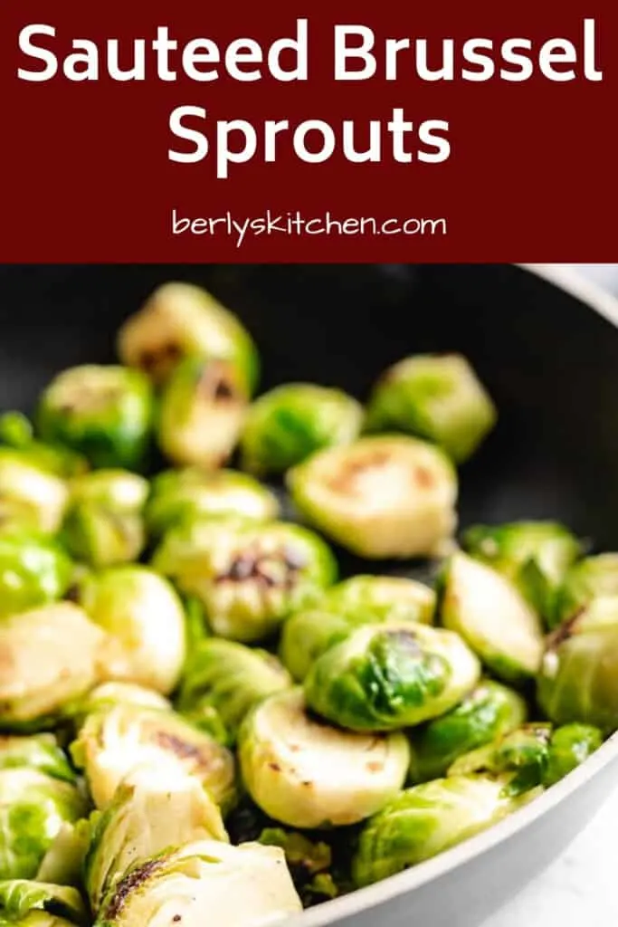 The sauteed Brussels sprouts in a pan.