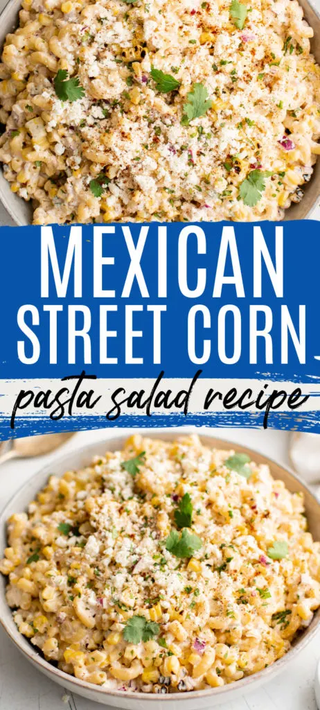 Mexican Street Corn Pasta Salad