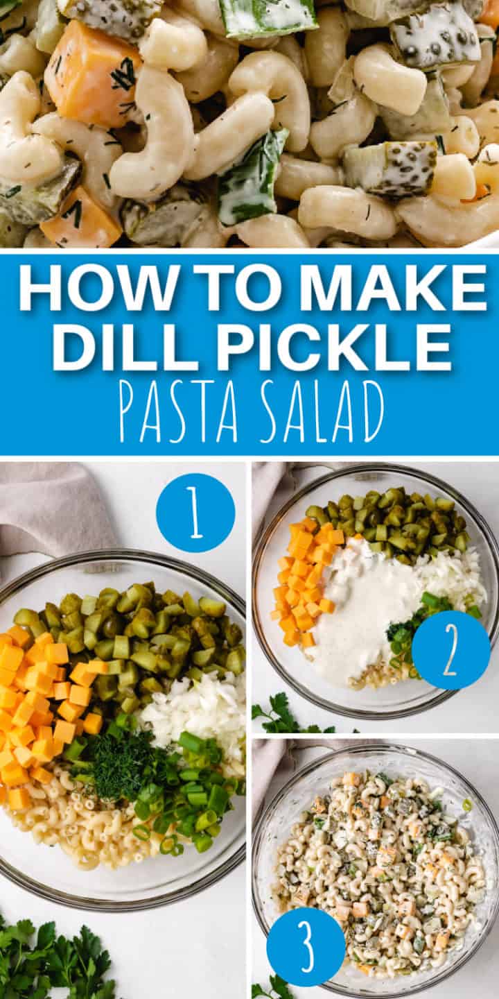 Collage showing how to make dill pickle pasta salad.
