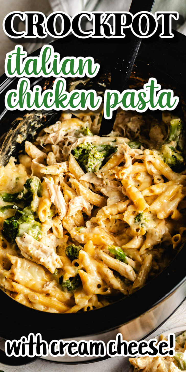 Pin graphic of crockpot Italian chicken pasta in a slow cooker with broccoli and a creamy cheese sauce; text overlay reads “crockpot italian chicken pasta” and “with cream cheese!”