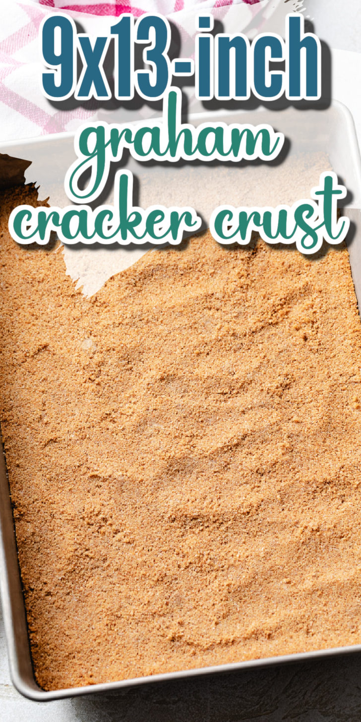 A tall Pinterest graphic features a freshly pressed graham cracker crust in a baking dish with the text "9x13-inch graham cracker crust" across the top.