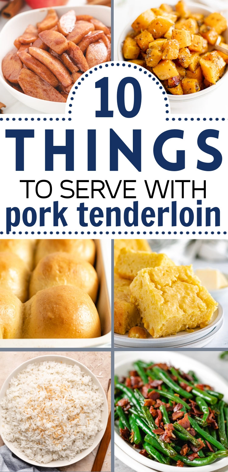 Collage showing multiple side dish recipes to make with pork tenderloin.